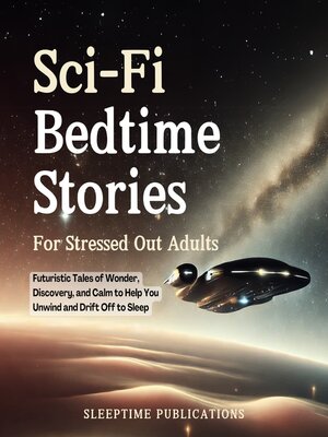 cover image of Sci-Fi Bedtime Stories for Stressed Out Adults